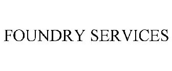 FOUNDRY SERVICES