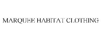 MARQUEE HABITAT CLOTHING