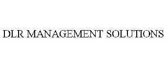 DLR MANAGEMENT SOLUTIONS