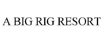 A BIG RIG RESORT