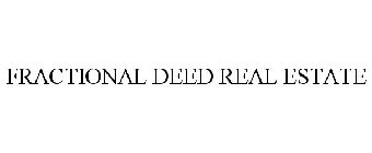 FRACTIONAL DEED REAL ESTATE