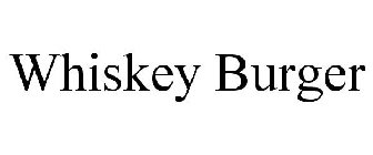 WHISKEY BURGER