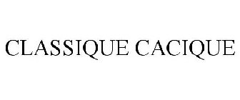 CLASSIQUE CACIQUE