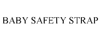 BABY SAFETY STRAP