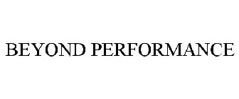 BEYOND PERFORMANCE