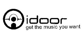 IDOOR GET THE MUSIC YOU WANT