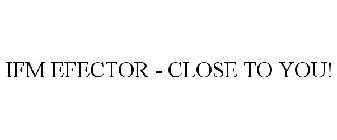 IFM EFECTOR - CLOSE TO YOU!