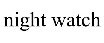 NIGHT WATCH