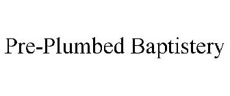 PRE-PLUMBED BAPTISTERY