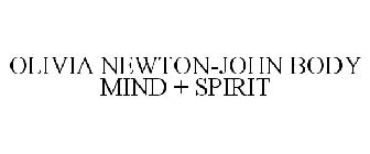 OLIVIA NEWTON-JOHN BODY MIND + SPIRIT