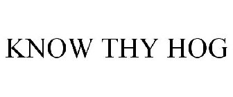 KNOW THY HOG