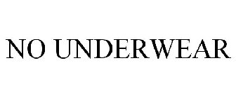 NO UNDERWEAR