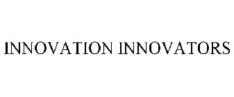 INNOVATION INNOVATORS