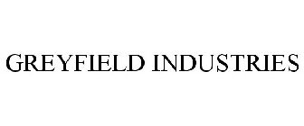 GREYFIELD INDUSTRIES