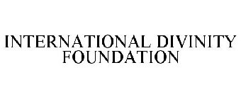 INTERNATIONAL DIVINITY FOUNDATION