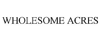 WHOLESOME ACRES