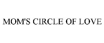 MOM'S CIRCLE OF LOVE