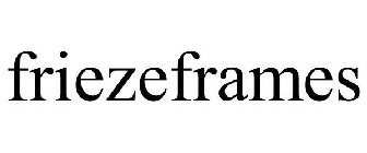 FRIEZEFRAMES