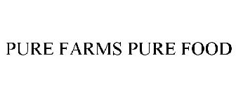 PURE FARMS PURE FOOD