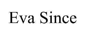 EVA SINCE