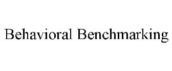 BEHAVIORAL BENCHMARKING