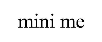 MINI ME