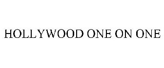 HOLLYWOOD ONE ON ONE