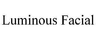 LUMINOUS FACIAL
