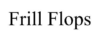 FRILL FLOPS