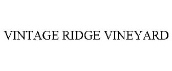 VINTAGE RIDGE VINEYARD