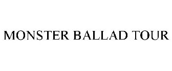 MONSTER BALLAD TOUR