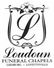 L LOUDOUN FUNERAL CHAPELS LEESBURG LOVETTSVILLE