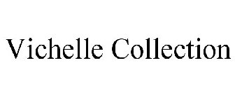 VICHELLE COLLECTION