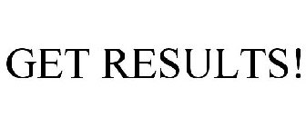 GET RESULTS!