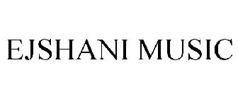 EJSHANI MUSIC