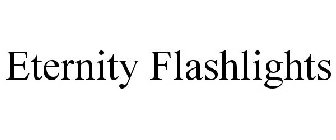 ETERNITY FLASHLIGHTS