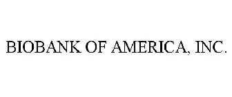 BIOBANK OF AMERICA, INC.