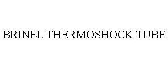 BRINEL THERMOSHOCK TUBE