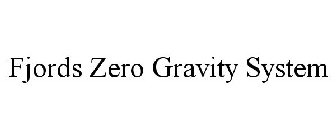 FJORDS ZERO GRAVITY SYSTEM