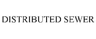 DISTRIBUTED SEWER