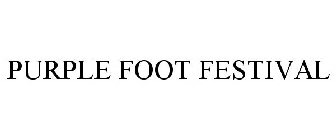 PURPLE FOOT FESTIVAL