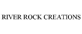 RIVER ROCK CREATIONS