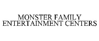 MONSTER FAMILY ENTERTAINMENT CENTERS
