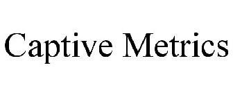 CAPTIVE METRICS