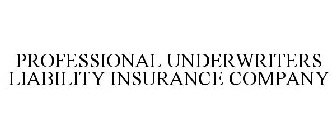 PROFESSIONAL UNDERWRITERS LIABILITY INSURANCE COMPANY