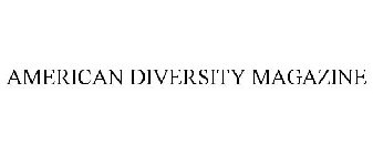 AMERICAN DIVERSITY MAGAZINE