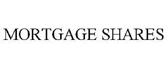 MORTGAGE SHARES