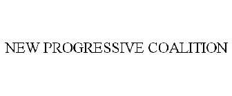 NEW PROGRESSIVE COALITION