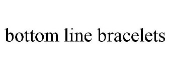 BOTTOM LINE BRACELETS