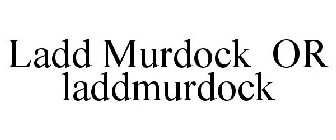 LADD MURDOCK OR LADDMURDOCK